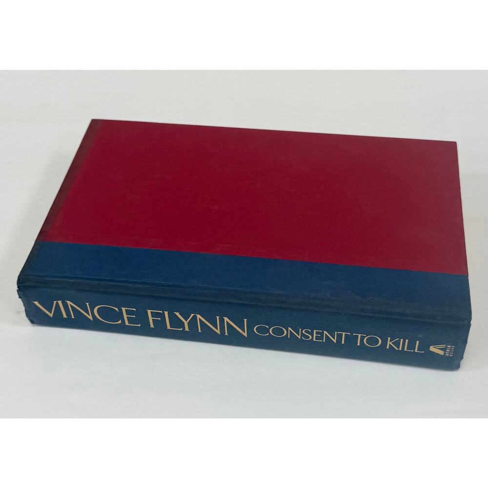 "Consent to Kill" Hardcover by Vince Flinn.